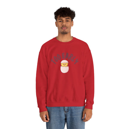 Too Early Crewneck Sweatshirt — Cute Chick Graphic Pullover