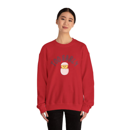 Too Early Crewneck Sweatshirt — Cute Chick Graphic Pullover