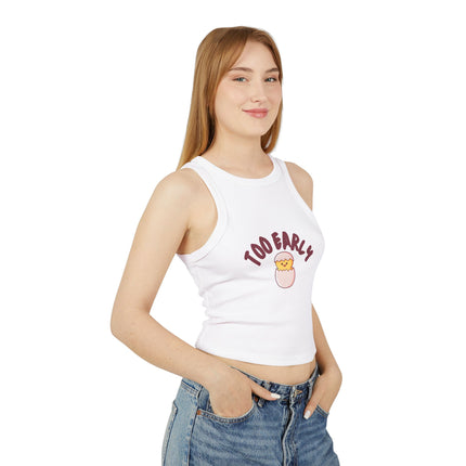 Too Early Chick Racer Tank Top — Cute Morning Graphic Crop Tank