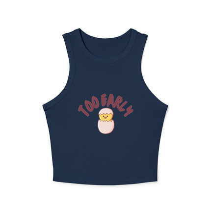 Too Early Chick Racer Tank Top — Cute Morning Graphic Crop Tank