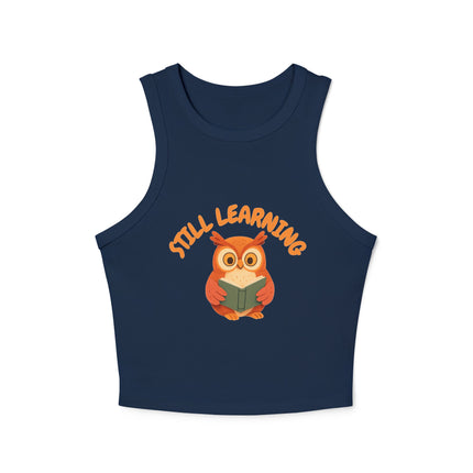 Still Learning Graphic designed Women's Micro Rib Racer Tank Top